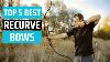 Best Recurve Bows 2025 Don T Buy One Before Watching This